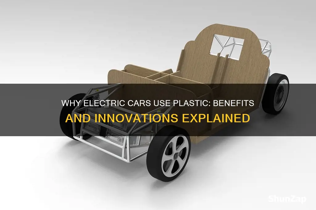 why are electric cars made of plastic