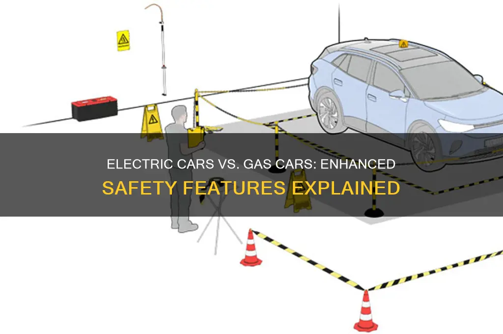 why are electric cars safer than gas cars