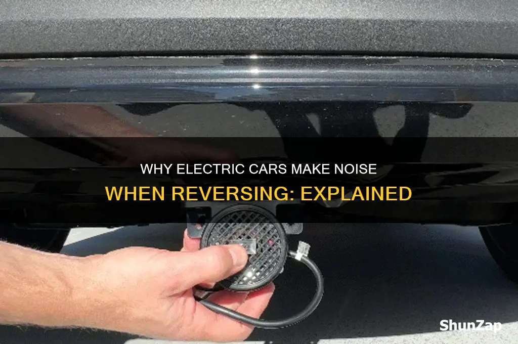 why are electric cars so loud in reverse