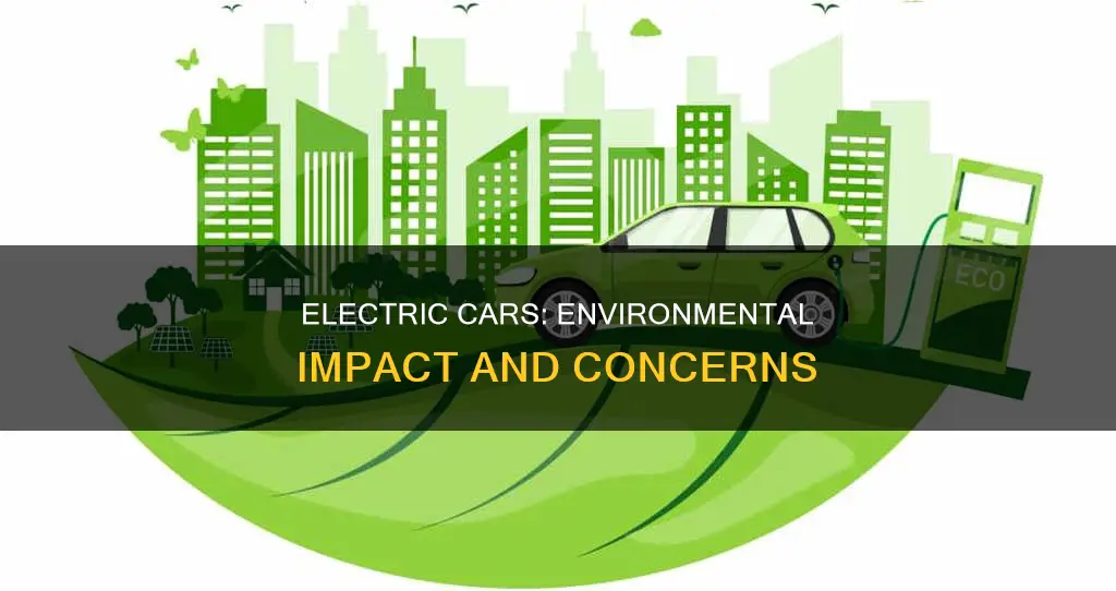 why are electric carsbad for our enviornment