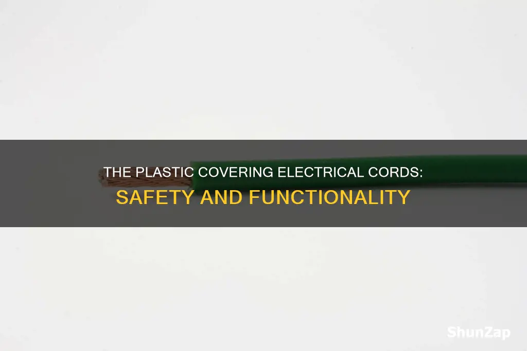 why are electrical cords covered in plastic