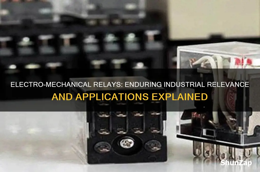 why are electro-mechanical relays still used in industry