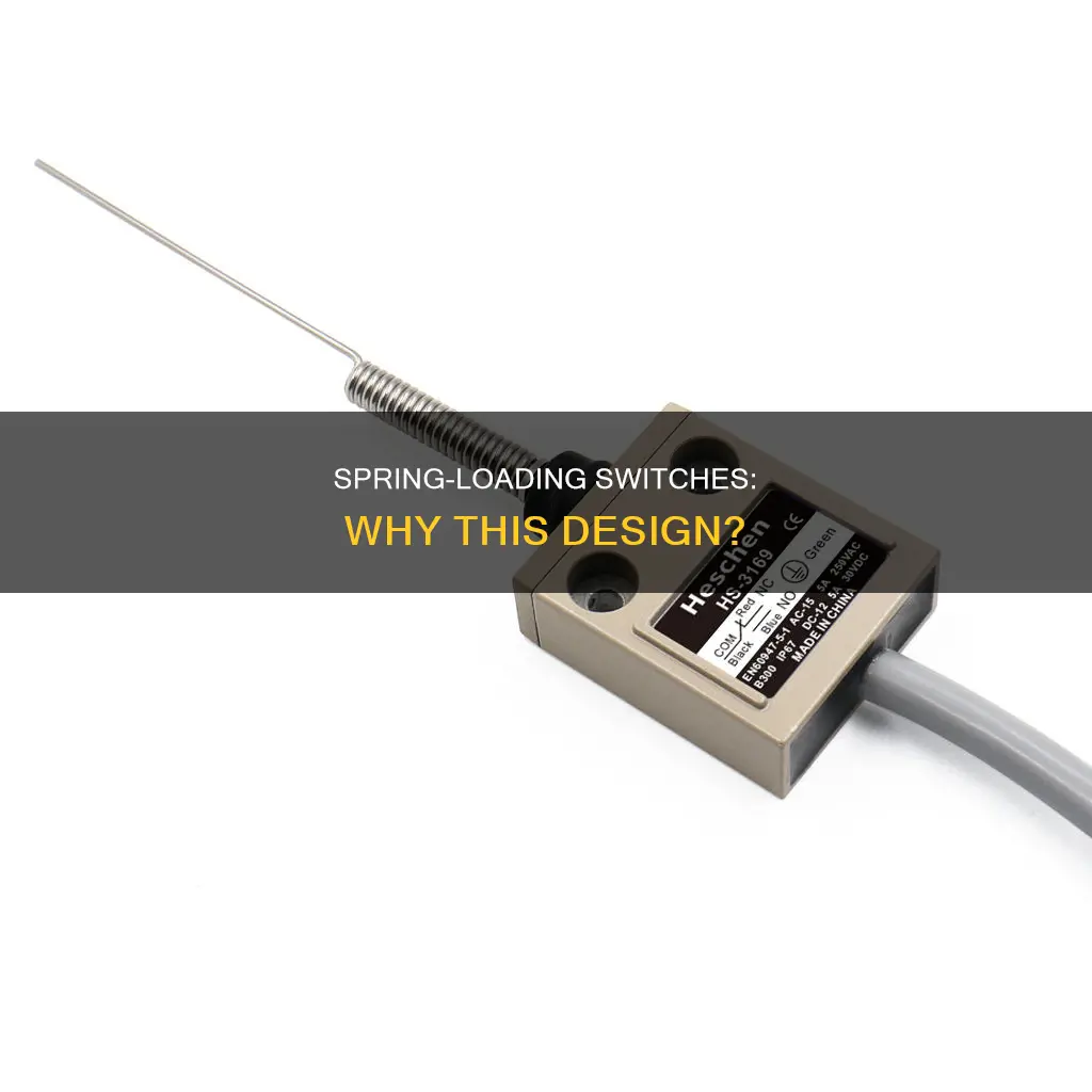 why are electro-mechanical switches spring loaded