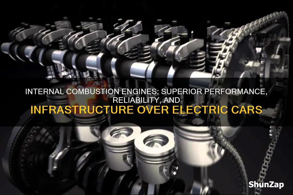 why are internal combustion engines better than electric cars