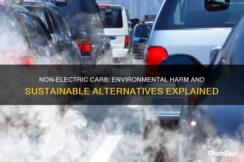 why are non electric cars bad for the environment