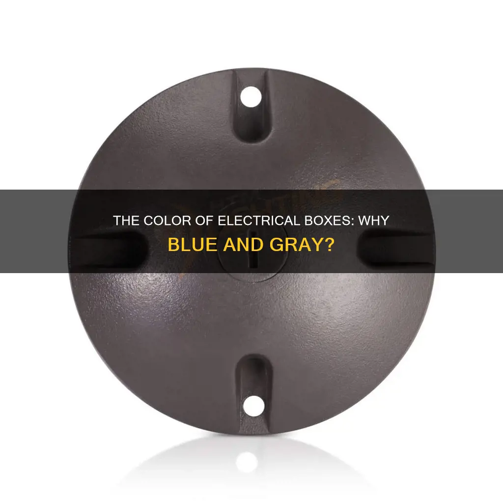 why are plastic electrical boxesblue or gray
