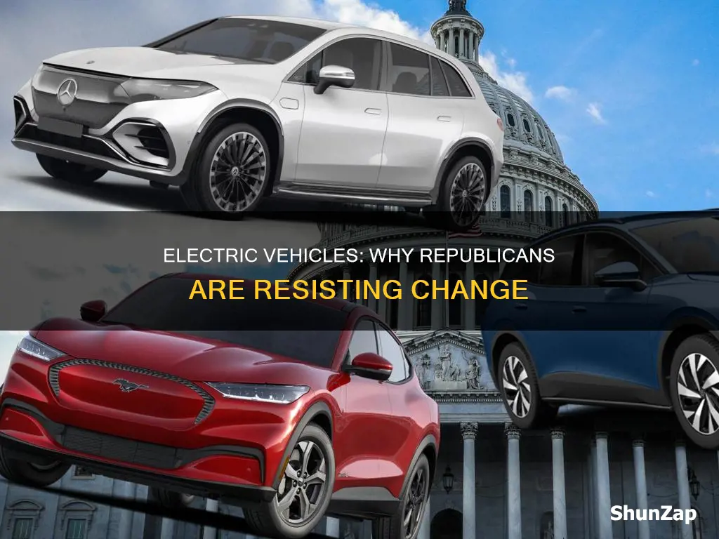 why are republicans angry with electric vehicles