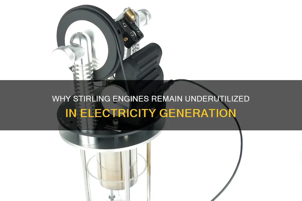 why are stirling engines not used for producing electricity in