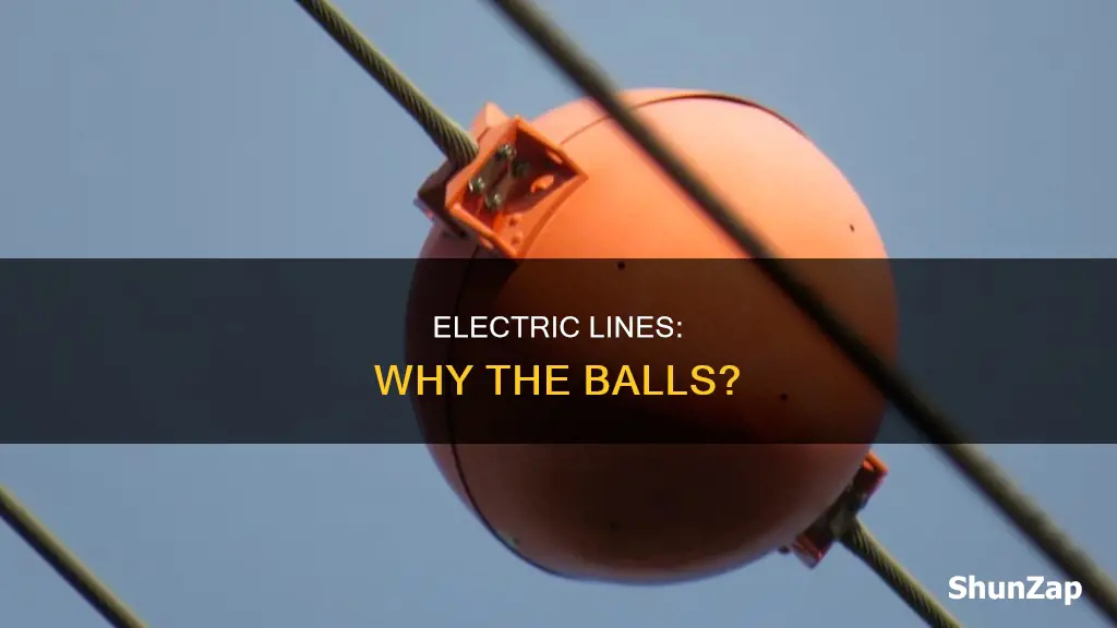why are there balls on electric lines