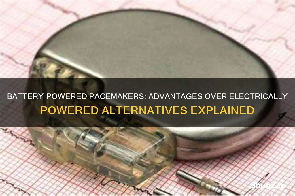 why battery-powered pacemaker is used rather than electrically powered equipment