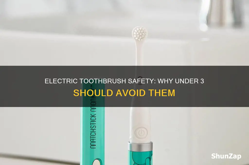 why can t you use electric toothbrush under 3