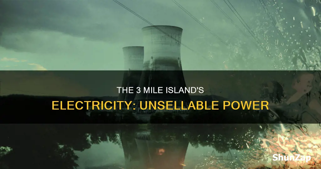 why cant 3 mile island sell electricity