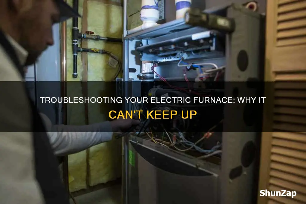 why cant my electric furnace keep up