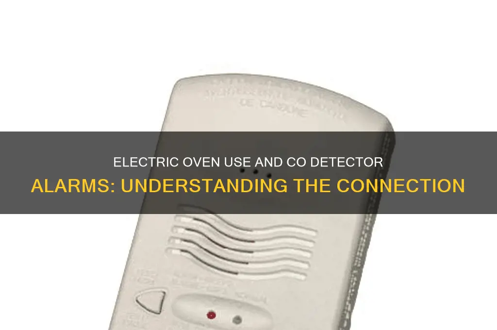 why co detectors sound when use electric oven