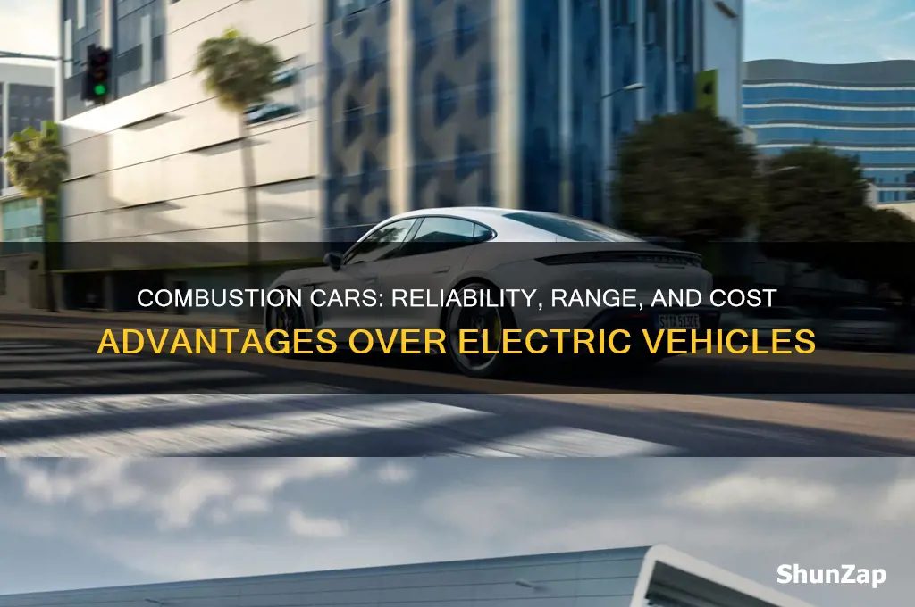 why combustion cars are better than electric