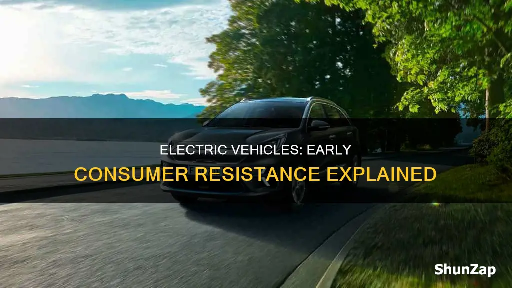 why did consumers not accept electric vehicles initally