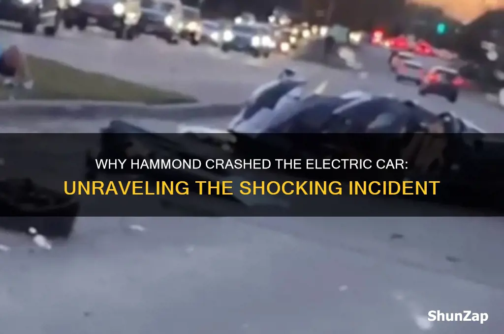 why did hammond crash the electric car
