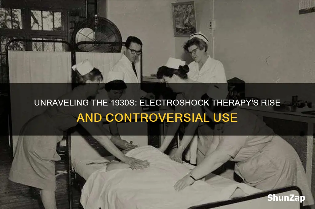 why did they use electro shock therapy in the 1930