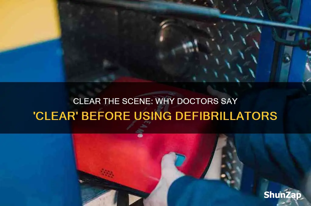 why do doctors say clear before using electro shock paddles