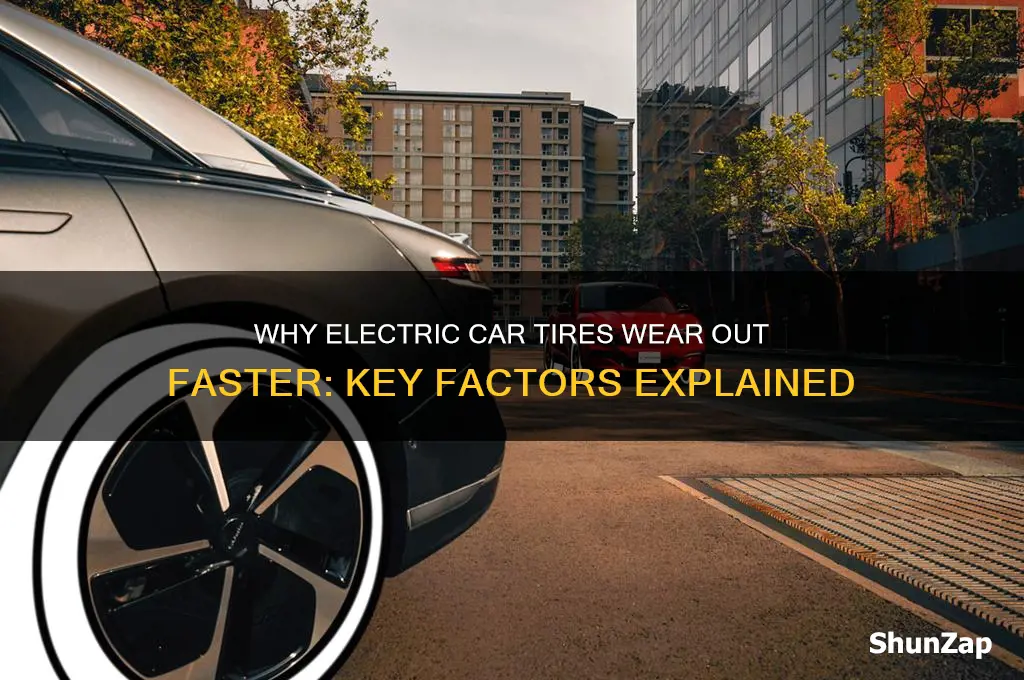 why do electric car tires wear out faster