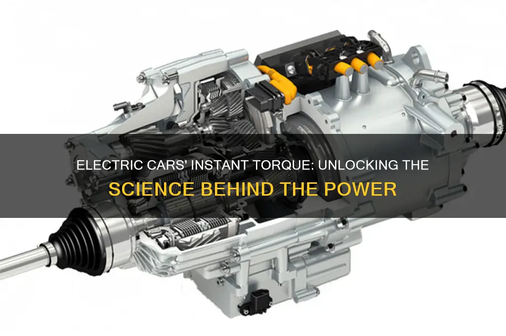 why do electric cars have instant torque