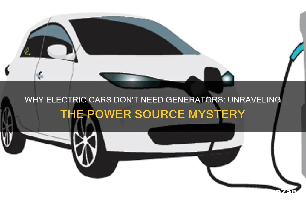 why do electric cars not have generators
