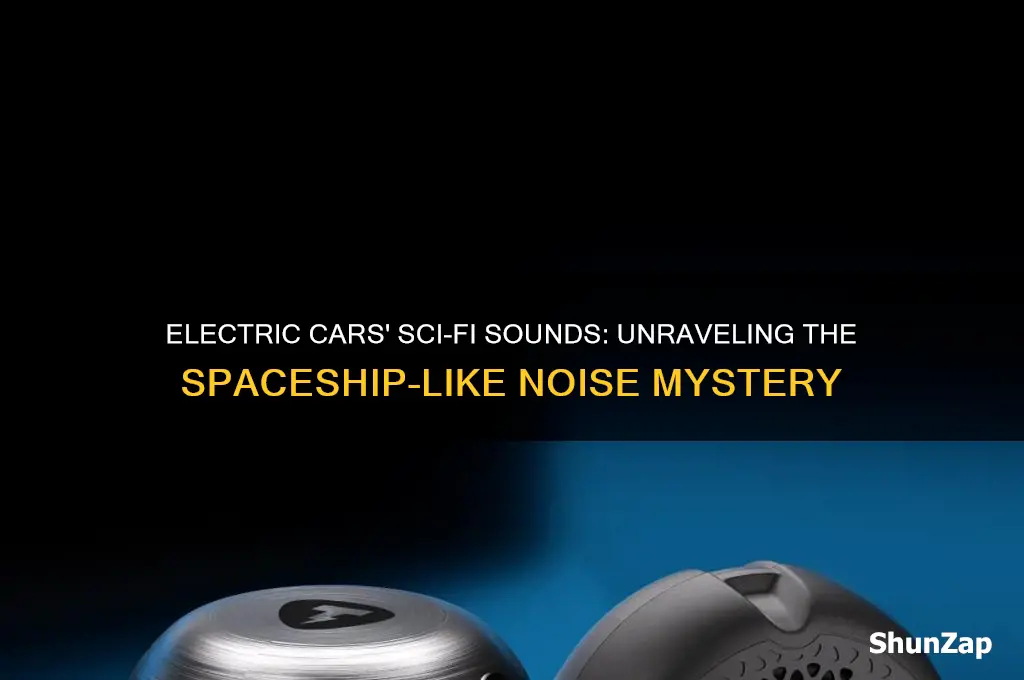 why do electric cars sound like spaceships