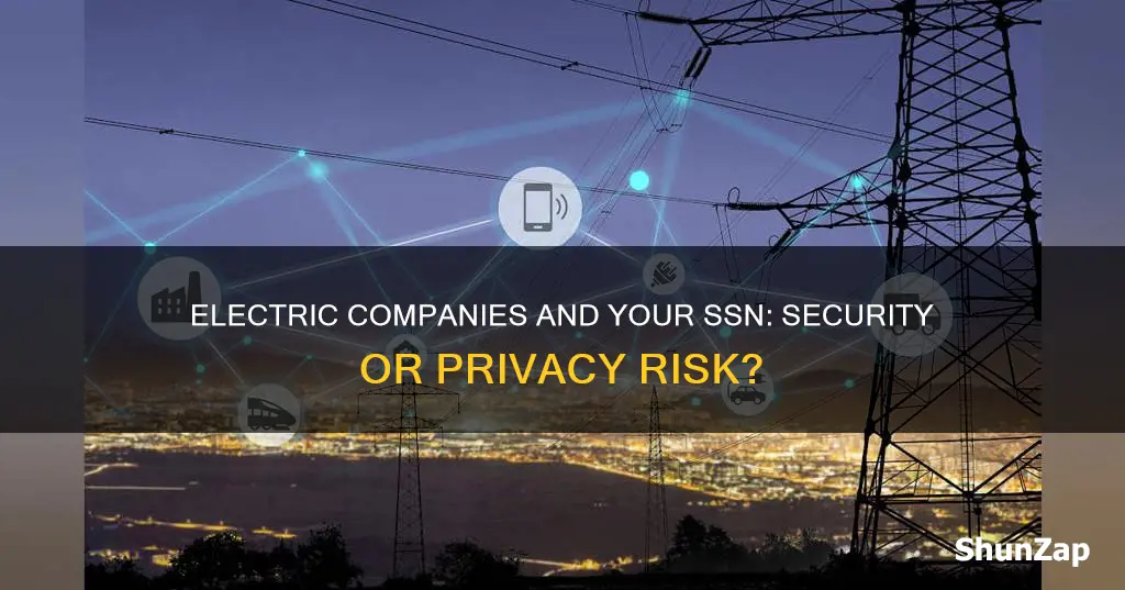 why do electric companies ask for your social security number