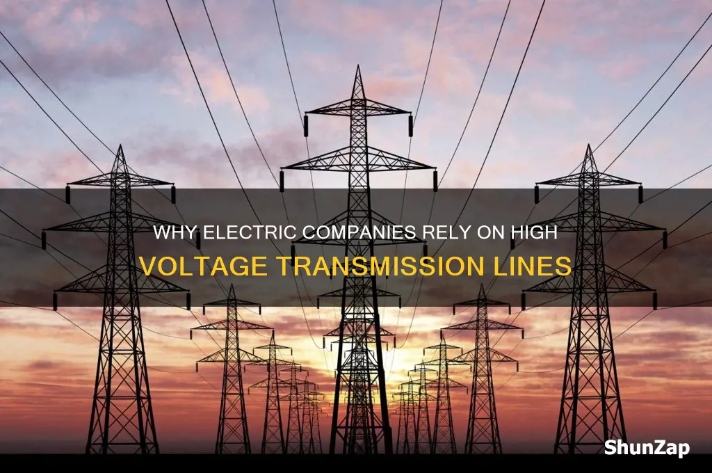 why do electric companies use high voltage transmission lines