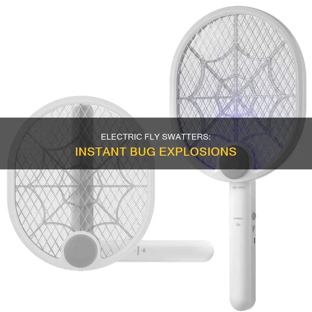 why do electric fly swatters explode bugs