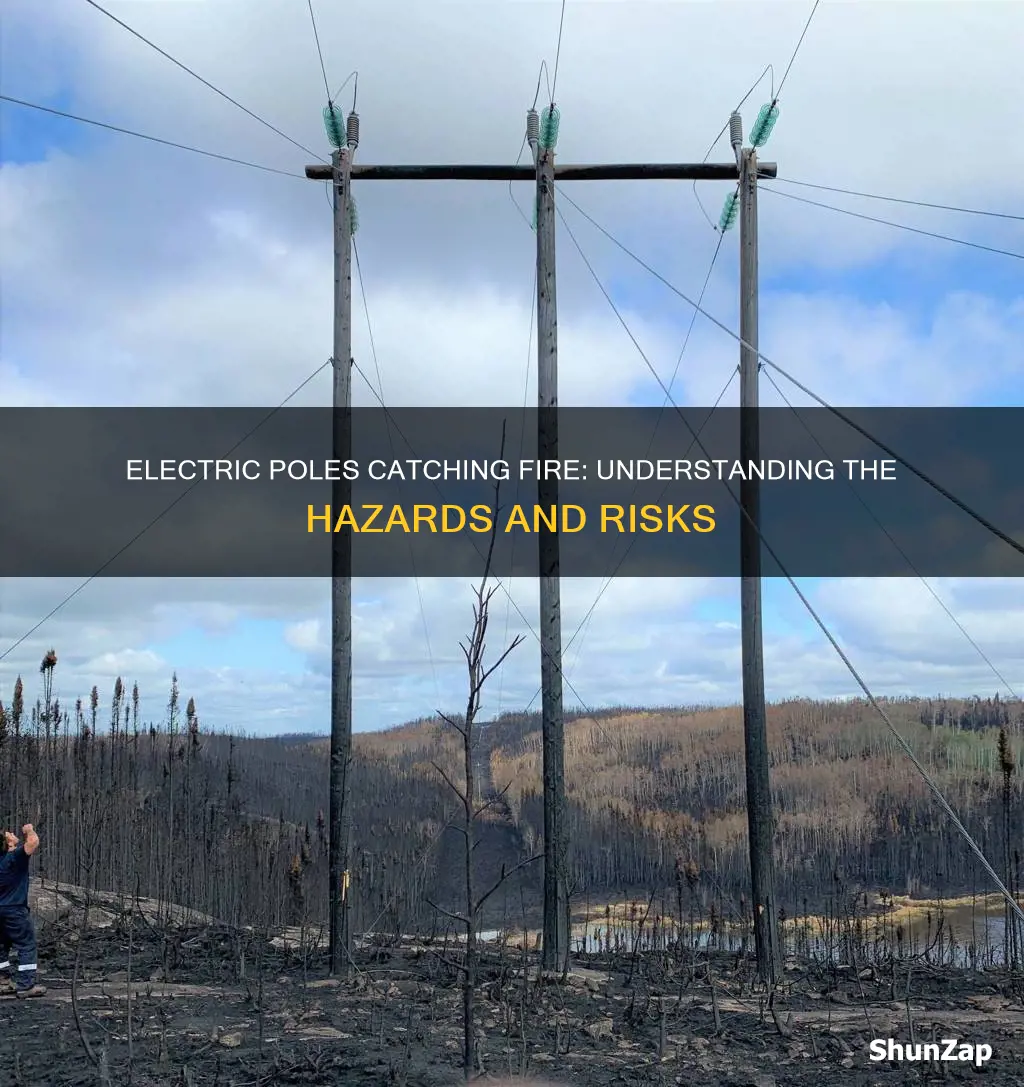 why do electric poles go on fire