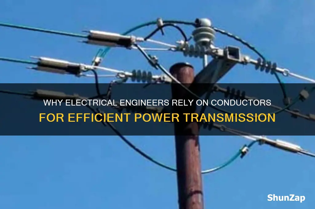 why do electrical engineers use conductors