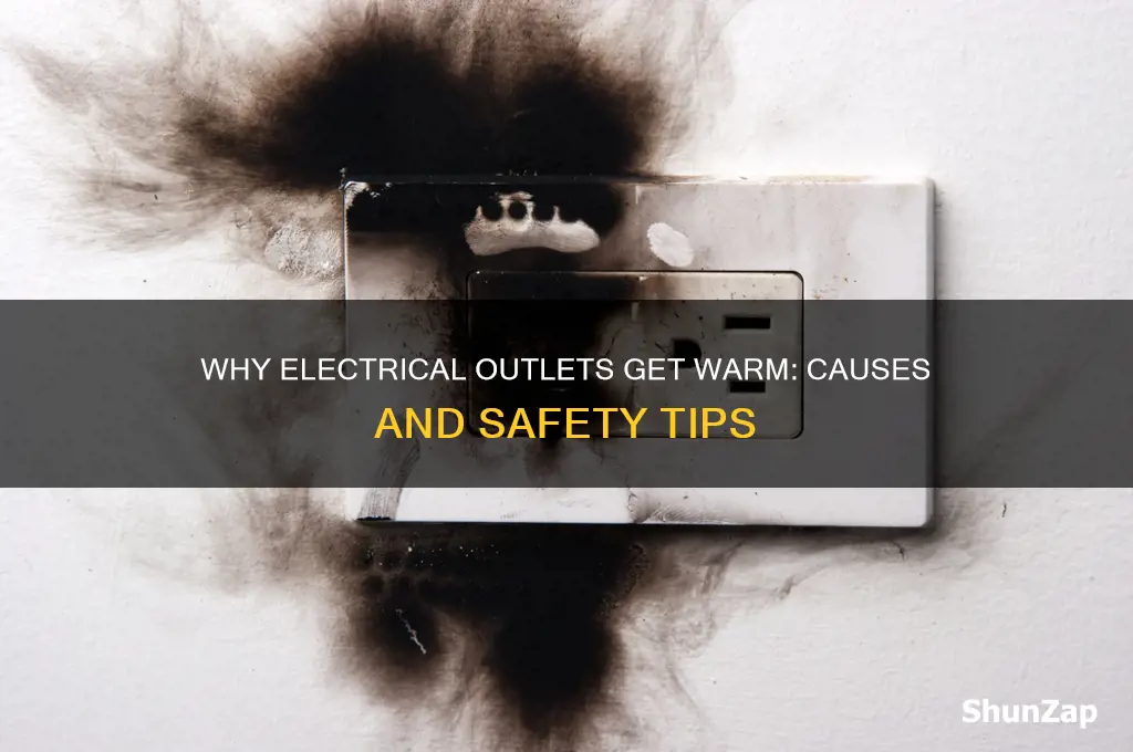 why do electrical outlets get earm when in use