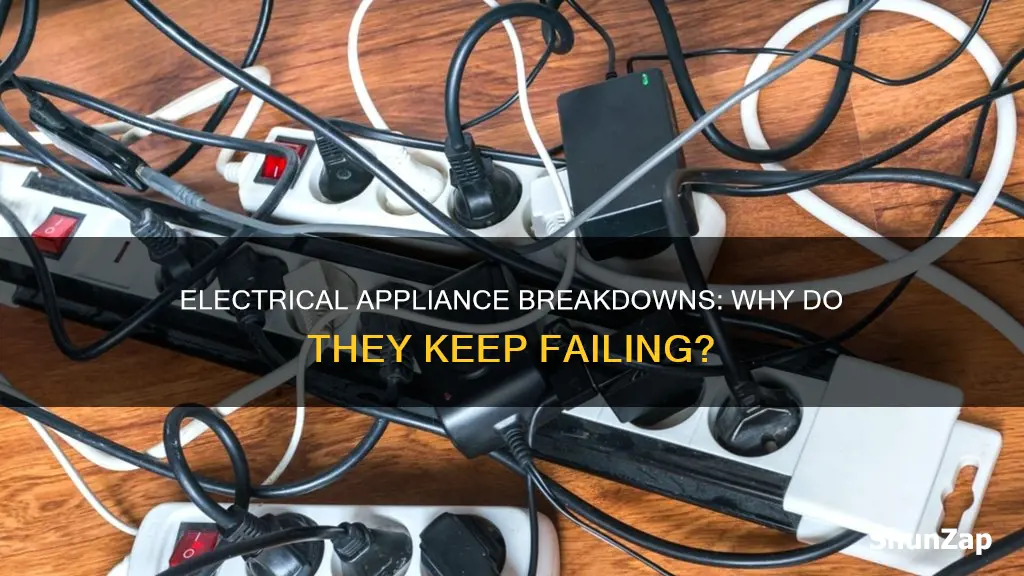 why do my electrical appliances keep breaking