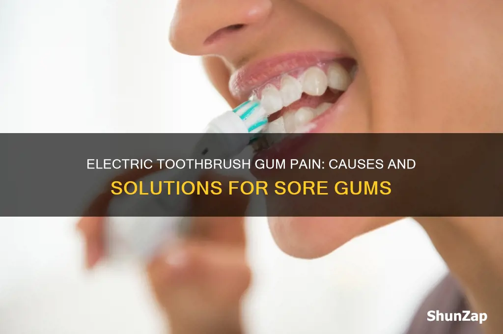 why do my gums hurt after using an electric toothbrush