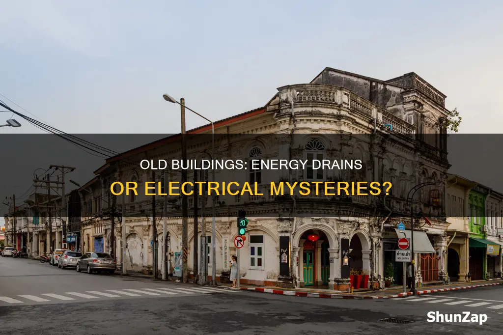 why do old buildings have more electricity