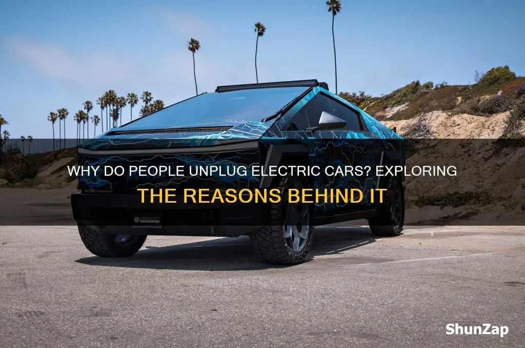why do people unplug electric cars