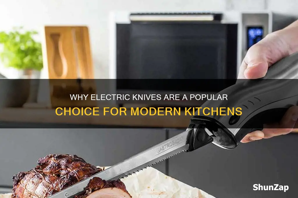 why do people use electric knives