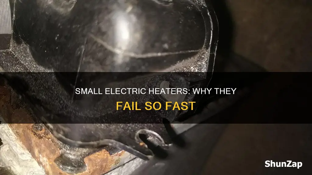 why do small electric heaters fail quickly