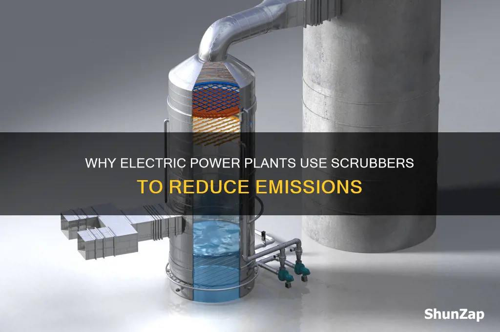 why do some electric power plants use scrubbers