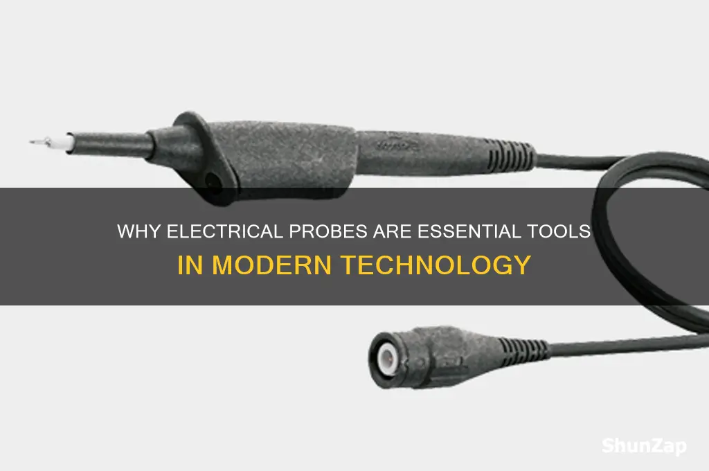 why do we use probes electrical