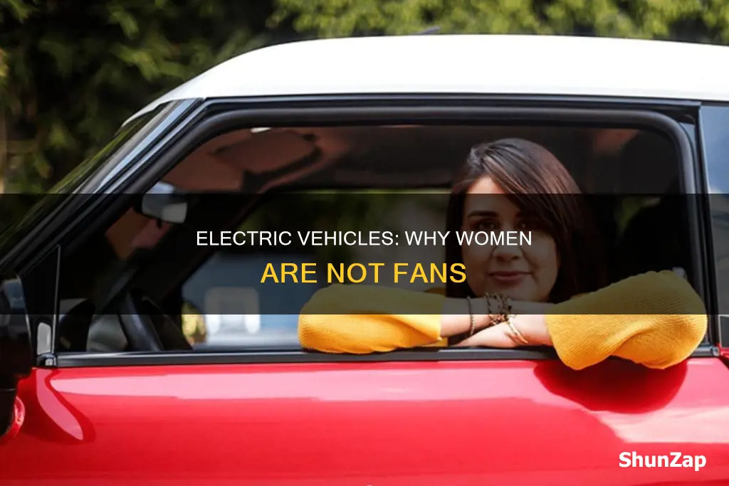 why do women not like electric vehicles