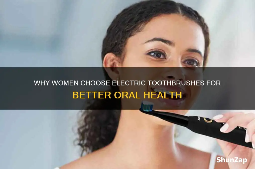 why do women use electric toothbrushes