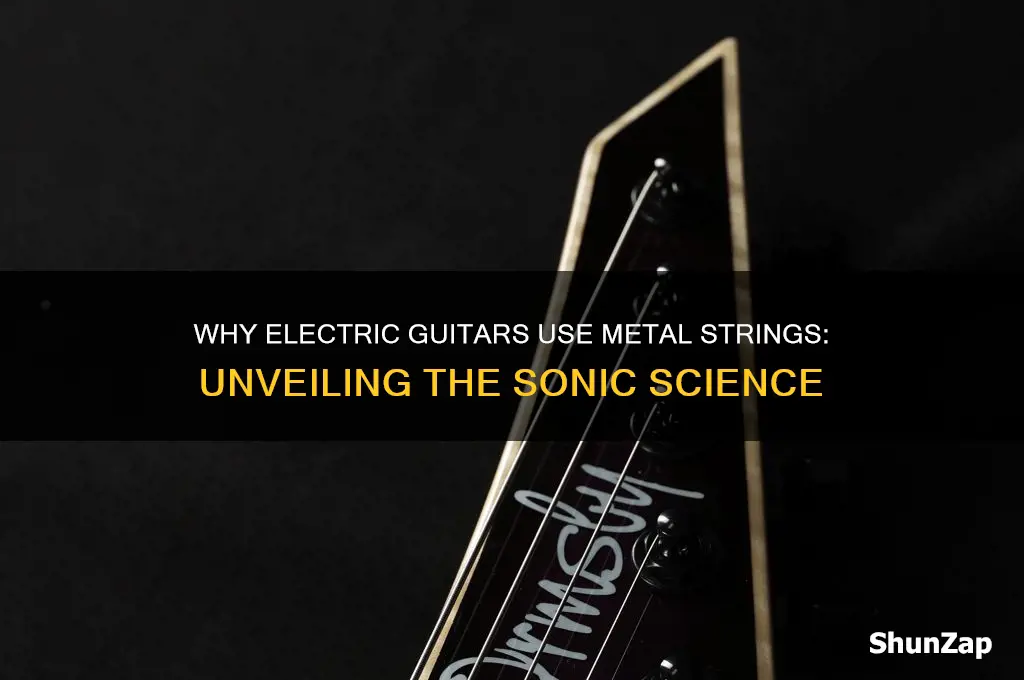 why does an electric guitar use metal strings