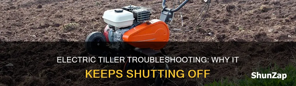 why does electric tiller keep shutting off