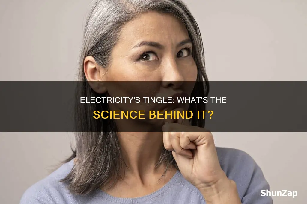 why does electricity cause a tingly feeling