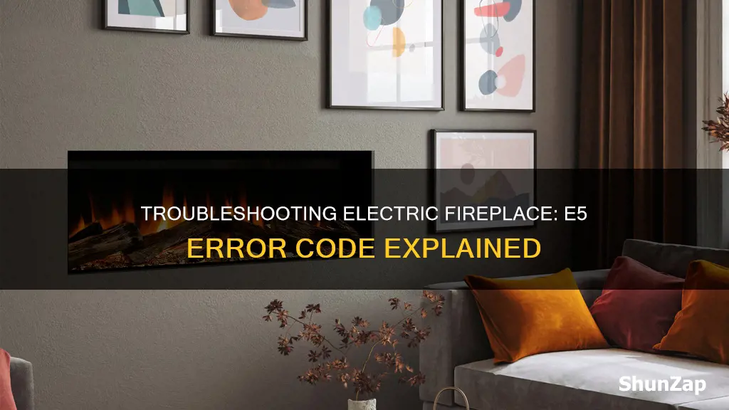 why does my electric fireplace say e5