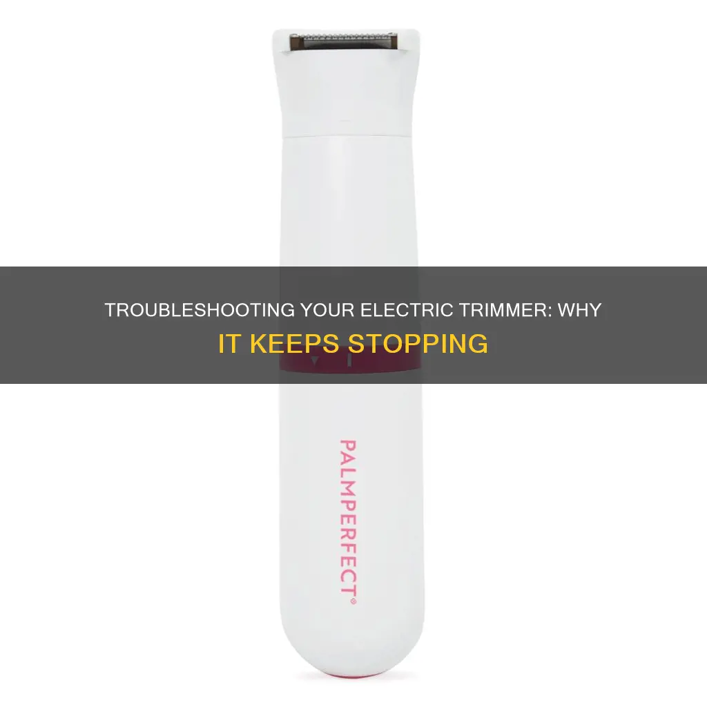 why does my electric trimmer keep stopping