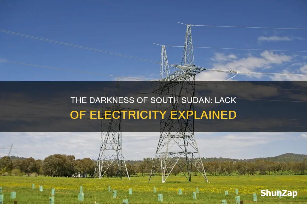 why does south sudan have no electricity