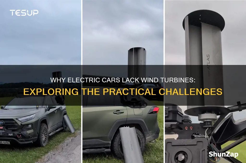 why don t electric cars have wind turbines